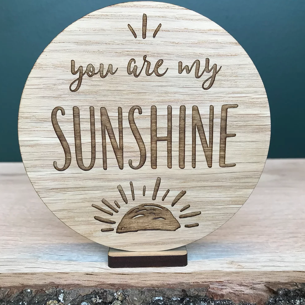 "You are my sunshine" wooden disc
